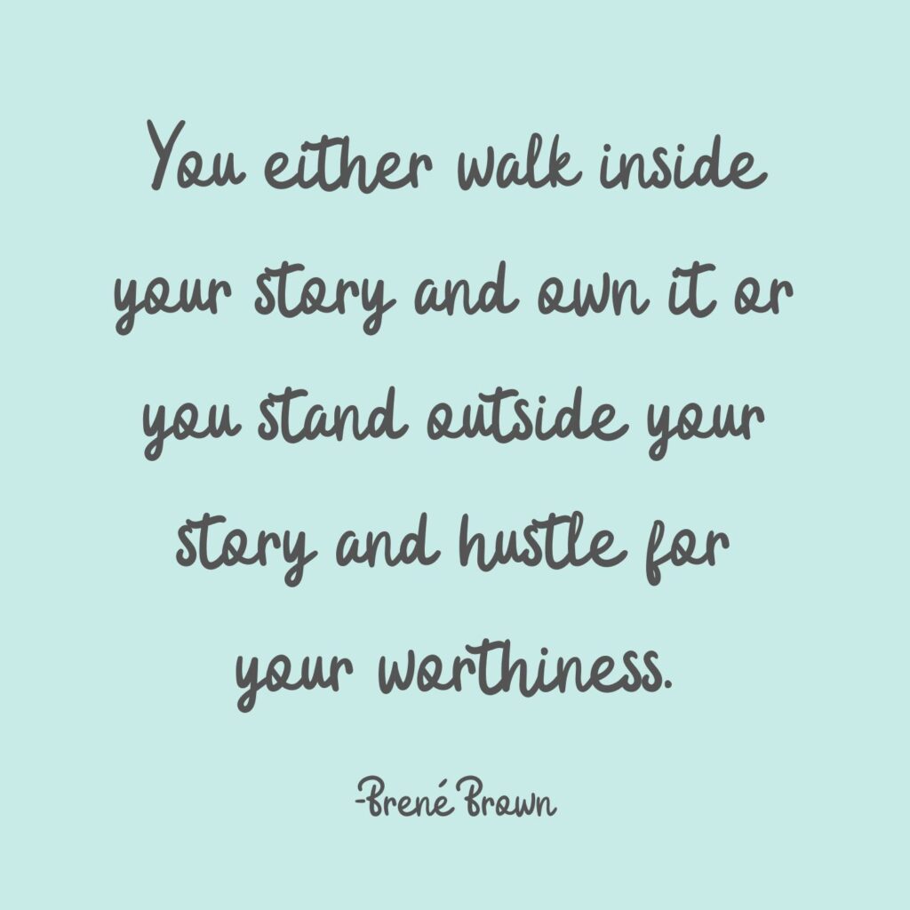 Worthiness quote from Brene Brown.