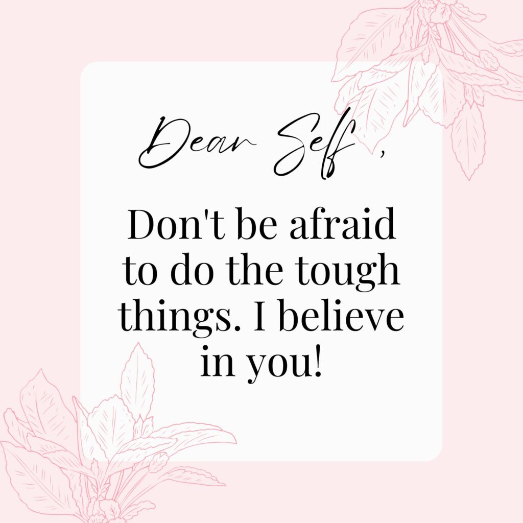 Dear self tough things quote.