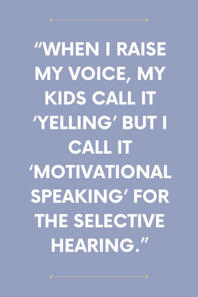 Mom yelling quote.