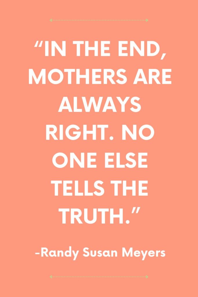 Mothers tell the truth quote.