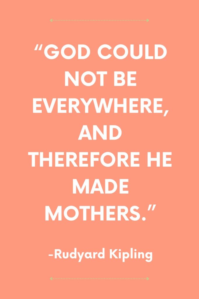 Rudyard Kipling quote about God and mothers.