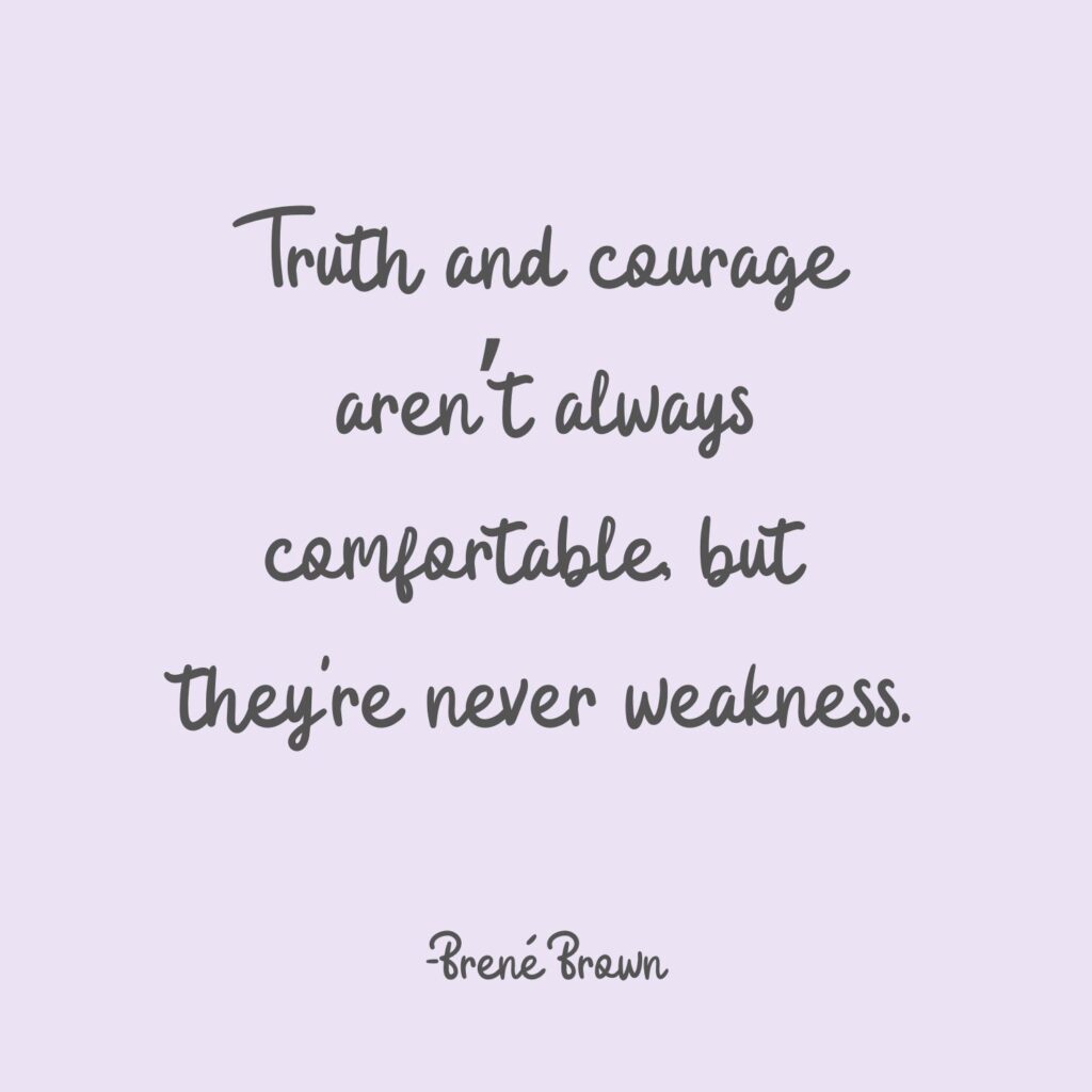 Truth and courage quote from Brene Brown.